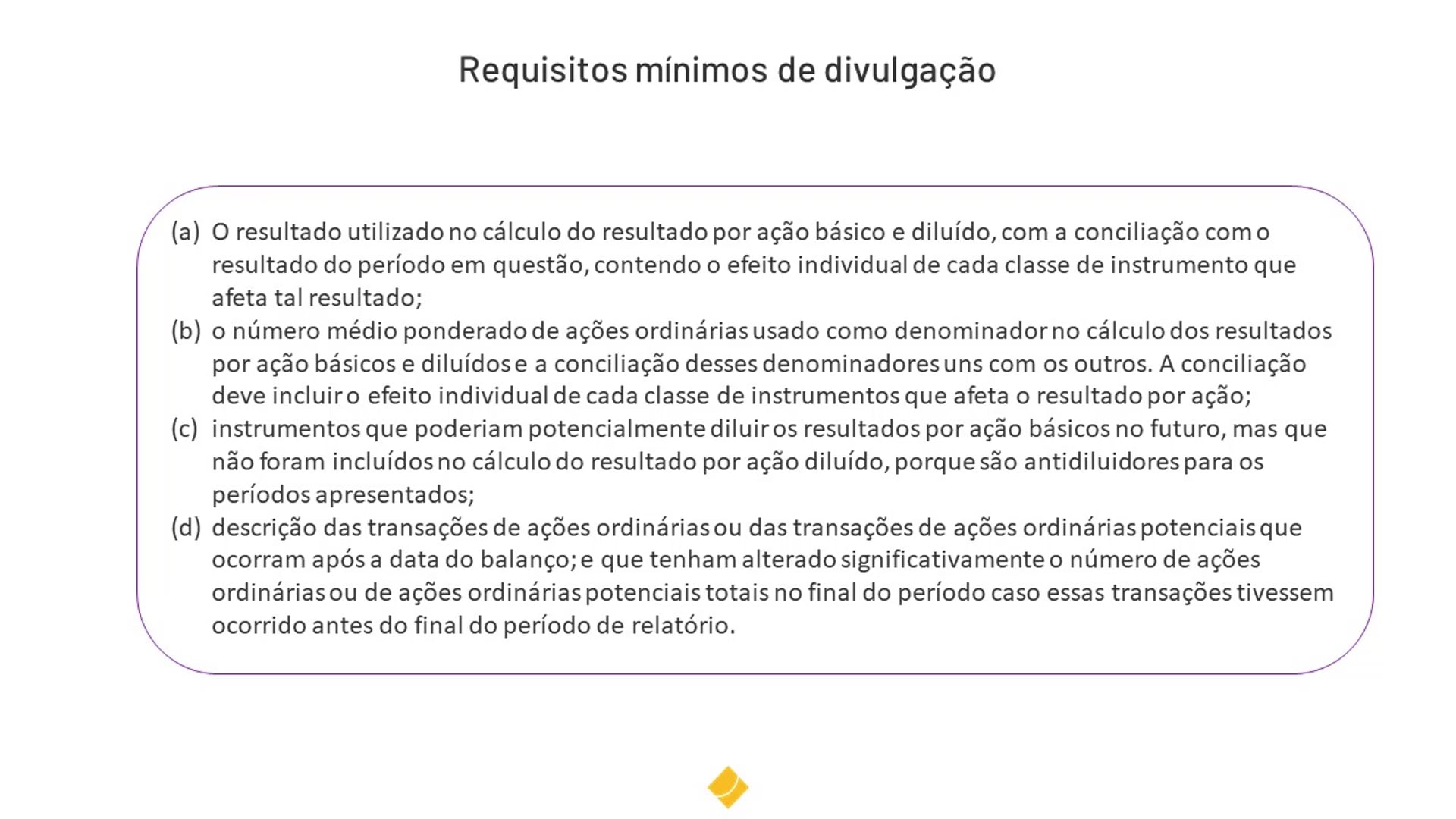  Requisitos mínimos de divulgação de resultado por ação e apresentação no contexto do CPC 41 - Resultado por Ação